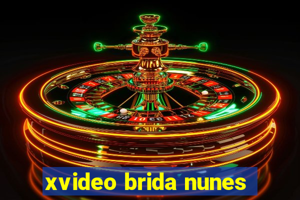 xvideo brida nunes